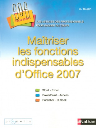 Maîtriser les fonctions indispensables d'Office 2007 
