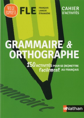 Grammaire et orthographe FLE - Français pour étrangers niveau A1 vers B1