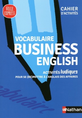 Vocabulaire d'anglais business - Cahier d'activités
