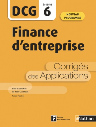 Finance d'entreprise - DCG 6 - Corrigés des applications