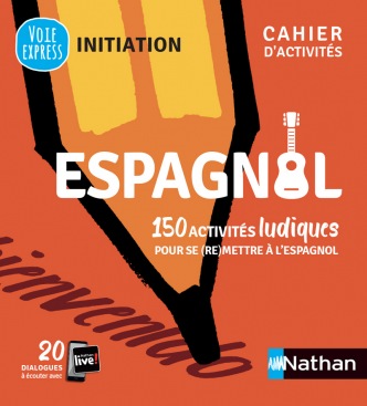Espagnol - Cahier d'activités - Initiation (Voie express) - 2021