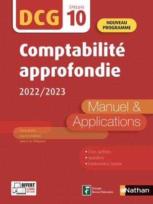 Comptabilité approfondie - DCG - Epreuve 10 -  Manuel et applications -  Edition 2022-2023