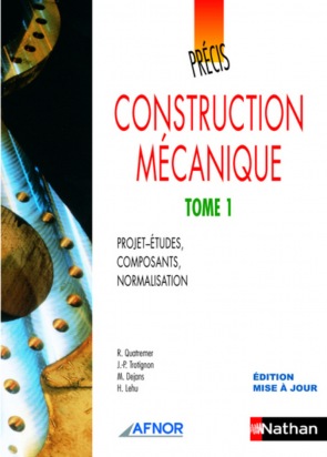 Précis de Construction mécanique - Tome 1 - AFNOR