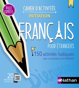 Français pour étrangers - Cahier d'activités - initiation 2023