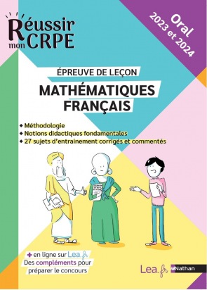 Réussir mon CRPE Français/Maths oraux 2023 et 2024 épreuves de leçon - Notions fondamentales, méthodologie - 100% conforme au nouveau CRPE - Compléments et tutoriels en ligne inclus