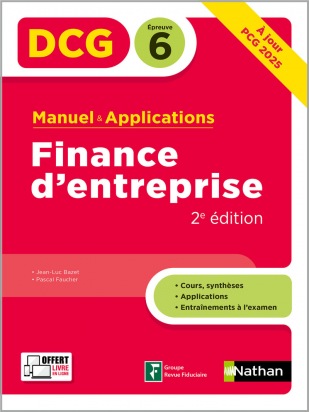 DCG 6 Finance d'entreprise - Manuel et applications - Nouvelle édition à jour du PCG 2025