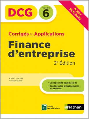 DCG 6 Finance d'entreprise - Corrigés des applications - 2024 2025