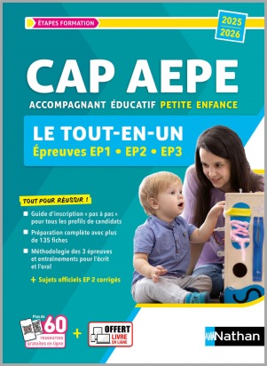 Tout-en-un - CAP Accompagnant éducatif petite enfance - AEPE - Réussir les épreuves EP1, EP2 et EP3 2025/ 2026