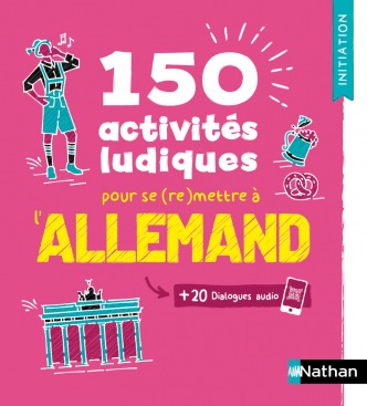 150 activités ludiques pour se (re)mettre à l'allemand - Cahier d'activités - Initiation