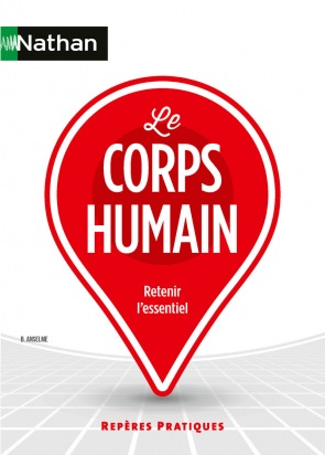  Le corps humain - Repères pratiques - La collection pour retenir l'essentiel