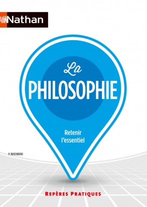 La philosophie - Repères pratiques - La collection pour retenir l'essentiel