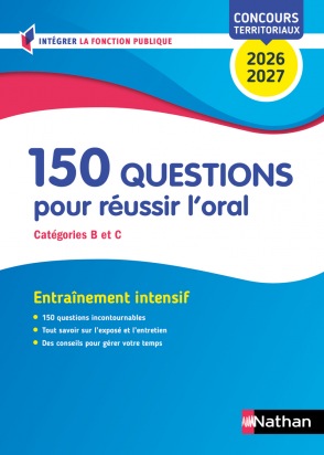 150 QUESTIONS pour réussir l'oral - Concours territoriaux B et C - Edition 2026-2027