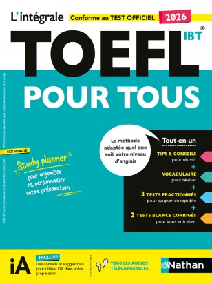TOEFL IBT<sup>®</sup> 2026 - L'Intégrale Pour Tous - Préparation Complète Test Officiel - 2 Tests Blancs Corrigés + 3 Tests Fractionnés + Vocabulaire + Audio