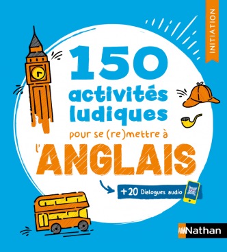 150 activités ludiques pour se (re)mettre à l'anglais - Cahier d'activités - Initiation