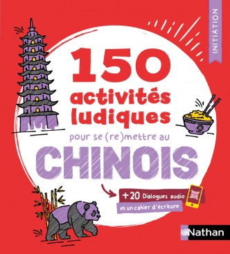 150 activités ludiques pour se (re)mettre au chinois - Cahier d'activités - Initiation