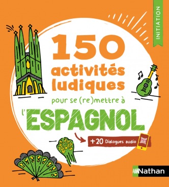 150 activités ludiques pour se (re)mettre à l'espagnol - Cahier d'activités - Initiation